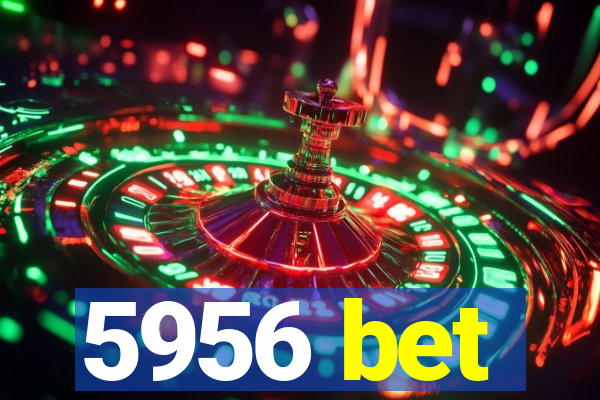 5956 bet